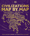 Civilizations Map by Map (Hardback)