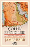 Çölün Efendileri -  Britanya İle Amerika'nın Orta Doğu'da Hakimiyet Mücadelesi