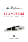 Eş Ve Müşteri Nasıl Kaybedilir?