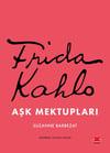 Frida Kahlo - Aşk Mektupları