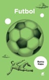 Futbol - İnsanın Kendiyle Maçı