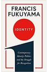 Identity: Contemporary Identity Politics And The Struggle For Recognition