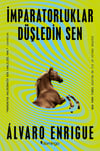İmparatorluklar Düşledin Sen