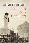 Kudüs'ün Son Gönül Eri