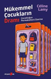 Mükemmel Çocukların Dramı - Çocukluğun Permakültürü Üzerine