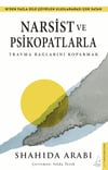 Narsist ve Psikopatlara Travma Bağlarını Koparmak