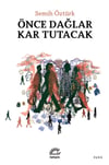 Önce Dağlar Kar Tutacak