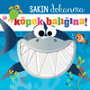 Sakın Dokunma Köpek Balığına!