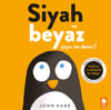 Siyah ve Beyaz Şeye Ne Denir?