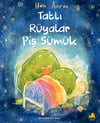 Tatlı Rüyalar Pis Sümük