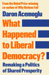 What Happened to Liberal Democracy