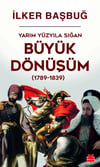 Yarım Yüzyıla Sığan Büyük Dönüşüm (1789-1839)