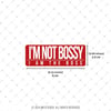 ESP50 V3 I am not Bossy Yazili Etiket