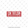 ESP52 V3 Cok Tatlisin Yazili Etiket