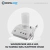WOODPECKER UDS-E LED SU HAZNELİ IŞIKLI KAVİTRON CİHAZI