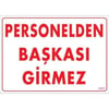 SÖNSAN UYARI LEVHALARI ''PERSONELDEN BAŞKASI GİREMEZ'' PVC 25*35