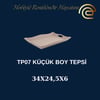 TEPSİ KÜÇÜK