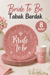 Bride To Be Yazılı 8li Tabak Bardak Seti Rose Pembesi Renkli Yüzük Detaylı Bekarlığa Veda Partisi