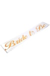 Bride To Be Yazılı Beyaz Üstüne Gold Altın Sarısı Yaldızlı Kuşak Bekarlığa Veda Partisi Konsepti