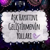 Aşk hayatını geliştirmenin yolları