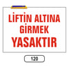 Ergündoğdu 120 Personel Hari̇ci̇ Li̇fti̇n Altına Gi̇rmek Tehli̇keli̇di̇r PVC Uyarı Levhası 25 x 35 cm
