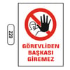 Ergündoğdu 220 Görevli̇den Başkası Gi̇remez PVC Uyarı Levhası 25 x 35 cm