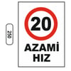 Ergündoğdu 250 Azami̇ Hız: 20 PVC Uyarı Levhası 25 x 35 cm
