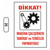 Ergündoğdu 26 Makine Çalışırken Tamirat ve Temizlik Yapmayın PVC Uyarı Levhası 25 x 35 cm