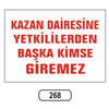 Ergündoğdu 268 Kazan Dai̇resi̇ne Yetki̇li̇lerden Başkası Gi̇remez PVC Uyarı Levhası 25 x 35 cm