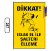 Ergündoğdu 287 Di̇kkat! Islak El İle Şalteri̇ Ellemeyi̇n PVC Uyarı Levhası 25 x 35 cm