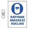 Ergündoğdu 323 Kaynak Maskesi Kullan PVC Uyarı Levhası 25 x 35 cm