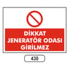 Ergündoğdu 430 Dikkat Jeneratör Odası Girilmez PVC Uyarı Levhası 25 x 35 cm
