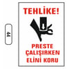 Ergündoğdu 44 Tehlike Preste Çalışırken Elini Koru PVC Uyarı Levhası 25 x 35 cm