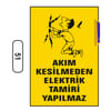Ergündoğdu 51 Akım Kesilmeden Elektrik Tamiri Yapılmaz PVC Uyarı Levhası 25 x 35 cm