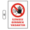 Ergündoğdu 81 İzinsiz Girmek Yasaktır PVC Uyarı Levhası 25 x 35 cm