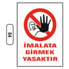 Ergündoğdu 84 İmalata Girmek Yasaktır PVC Uyarı Levhası 25 x 35 cm