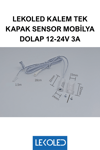 TEK KAPAK KALEM SENSOR MOBİLYA DOLAP 12-24V 3A 12mm Çap