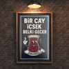 30x20 cm Bi Çay İçsek Belki Geçer