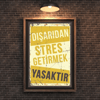 30x20 cm Dışarıdan Stres Getirmek Yasak 2