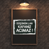 30x20 cm Düşünün Lan Kafanız Acımaz