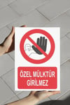 Özel Mülktür Girilmez Levhası – Uyarı & Güvenlik Tabelası