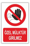 Özel Mülktür Girilmez Levhası – Uyarı & Güvenlik Tabelası