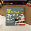 Art Directing Projects For Print