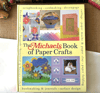 The Michaels Book of Paper Crafts