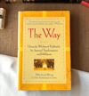 The Way: Using the Wisdom of Kabbalah for Spiritual Transformation and Fulfillme