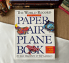 The World Record Paper Airplane Book