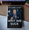 Why We Suck: A Feel Good Guide to Staying Fat, Loud, Lazy and Stupid