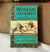 Woman Defamed and Woman Defended: An Anthology of Medieval Texts