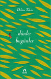 Dünler, Bugünler