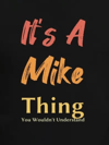 Erkek It Is A Mike Thing Baskılı Erkek T-shirt